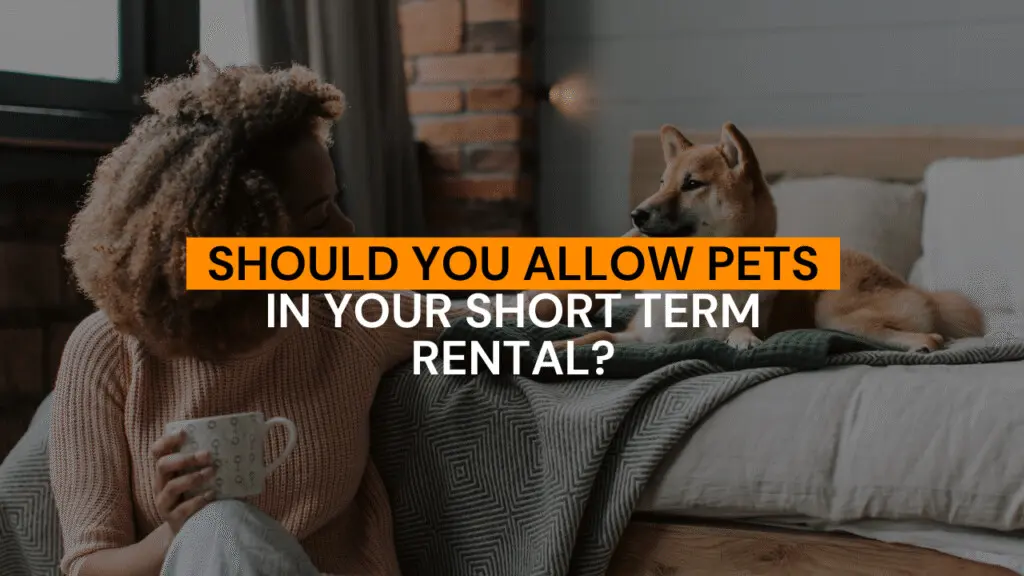 Should You Allow Pets in Your Short Term Rental?
