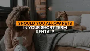 Should You Allow Pets in Your Short Term Rental?