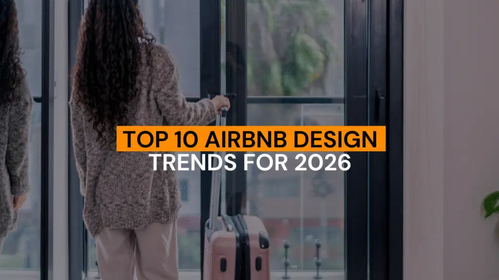 Top 10 Airbnb Design Trends for 2026