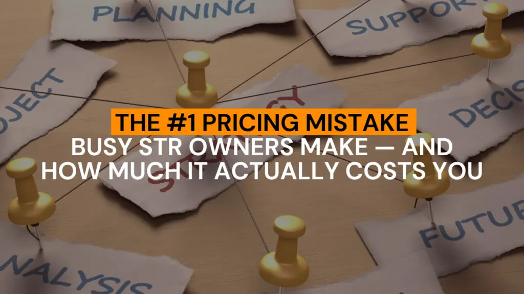 The #1 Pricing Mistake Busy STR Owners Make — And How Much It Actually Costs You